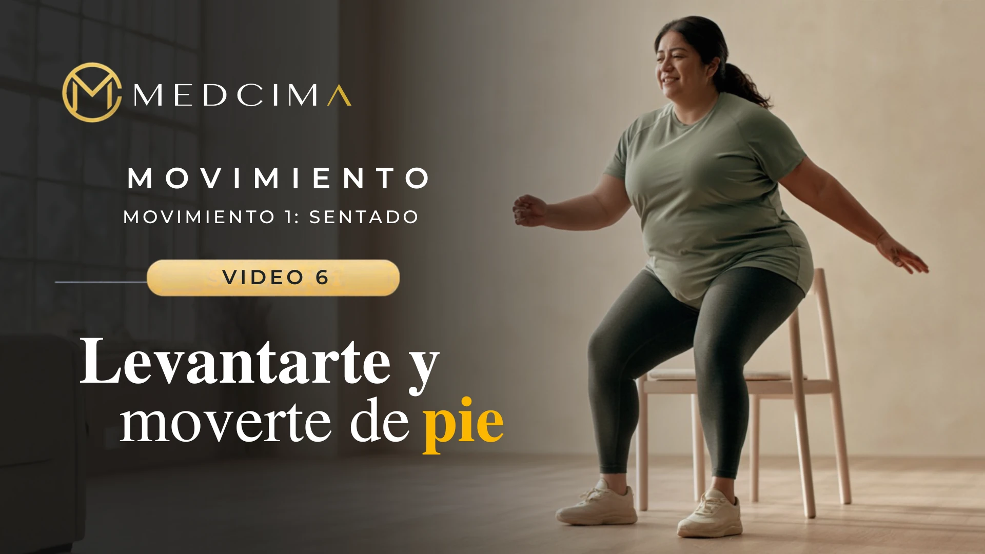 Video 6: Levantarte y moverte de pie