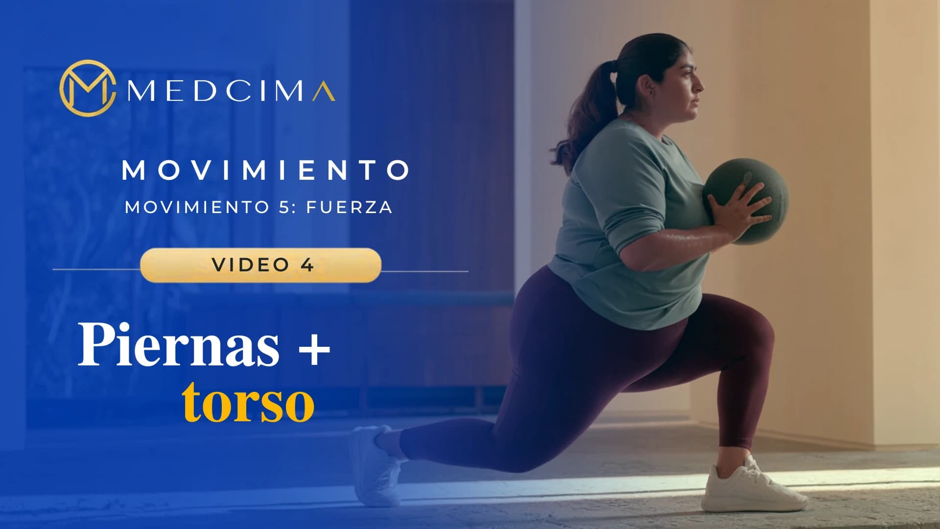 Video 4: Piernas + torso