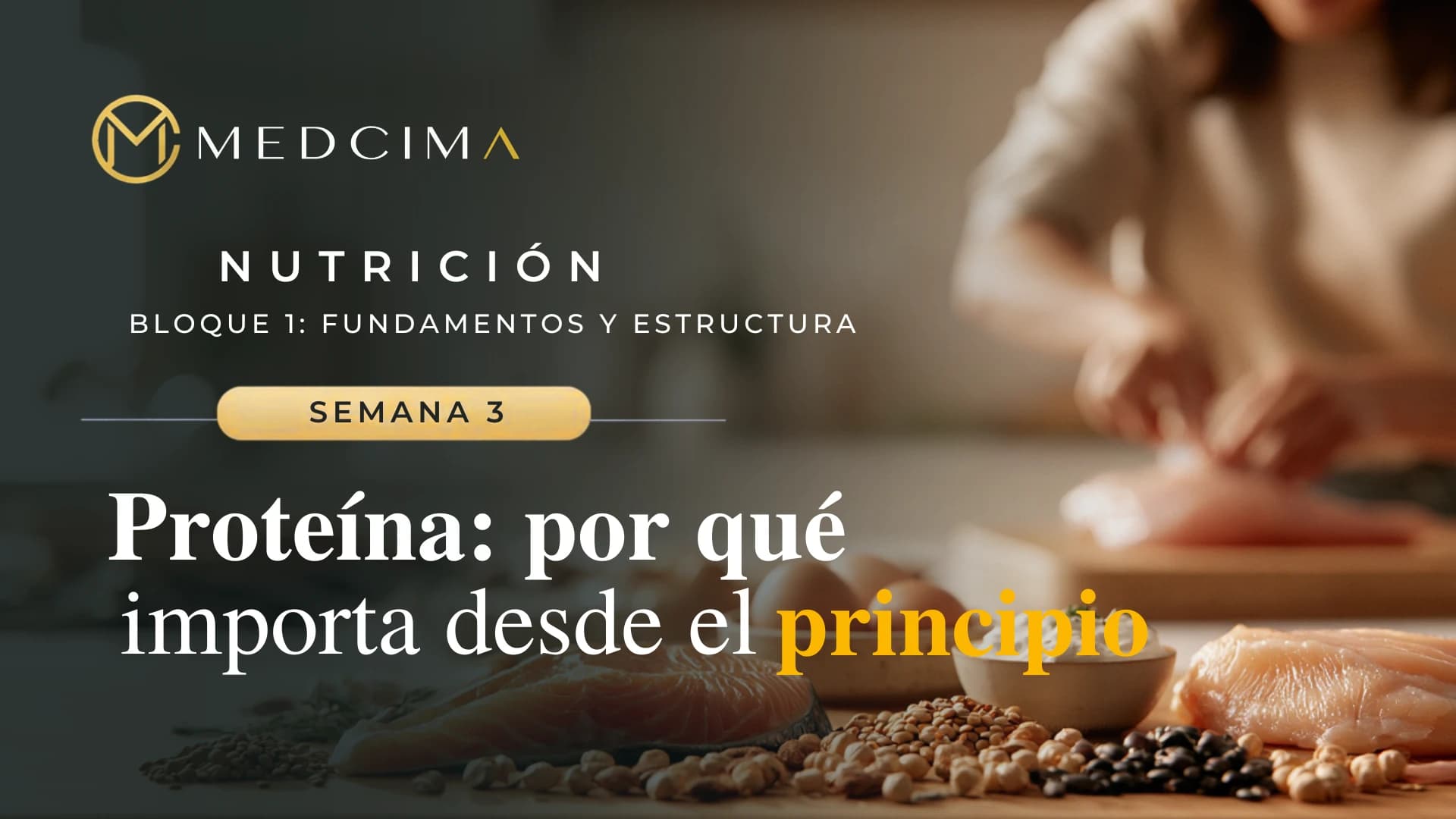 Semana 3: Proteína: por qué importa desde el principio