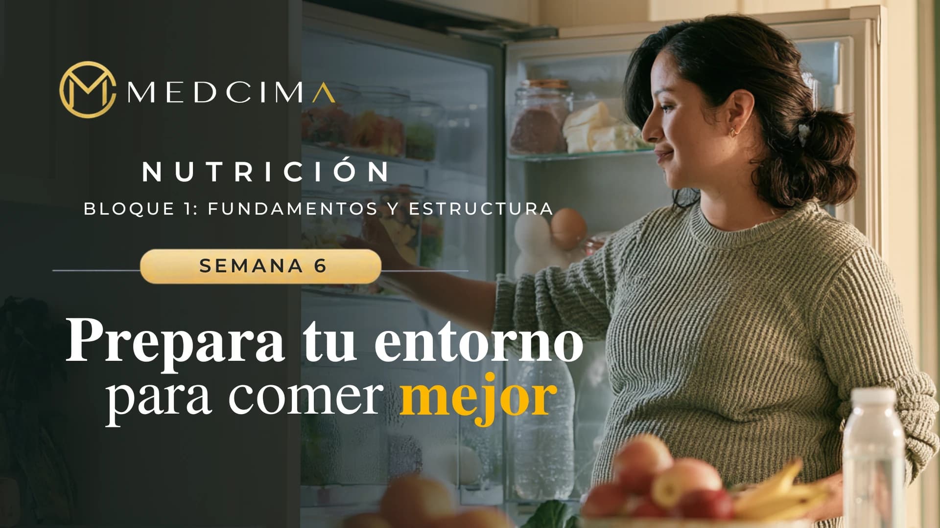 Semana 6: Prepara tu entorno para comer mejor