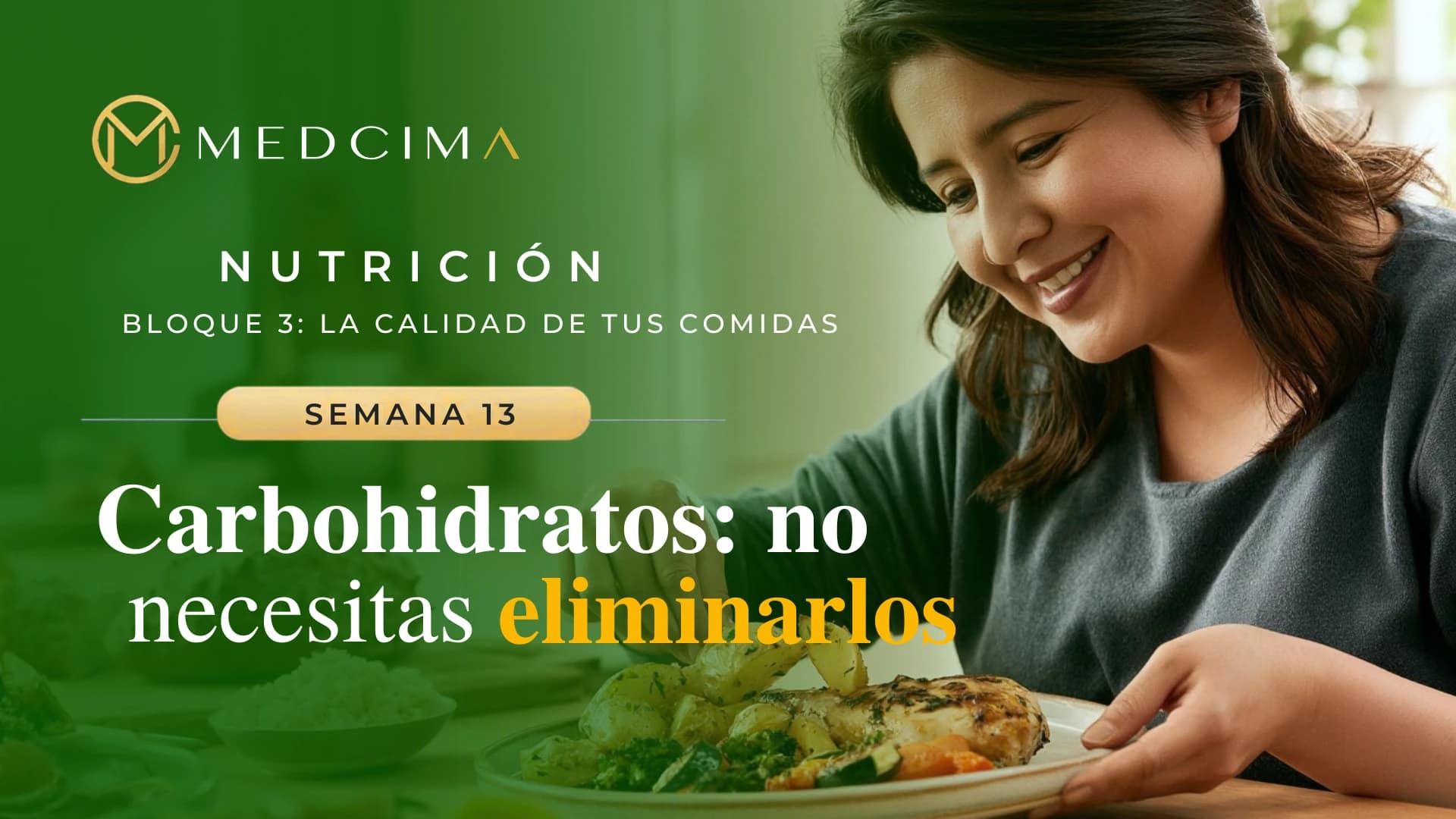 Semana 13: Carbohidratos: no necesitas eliminarlos