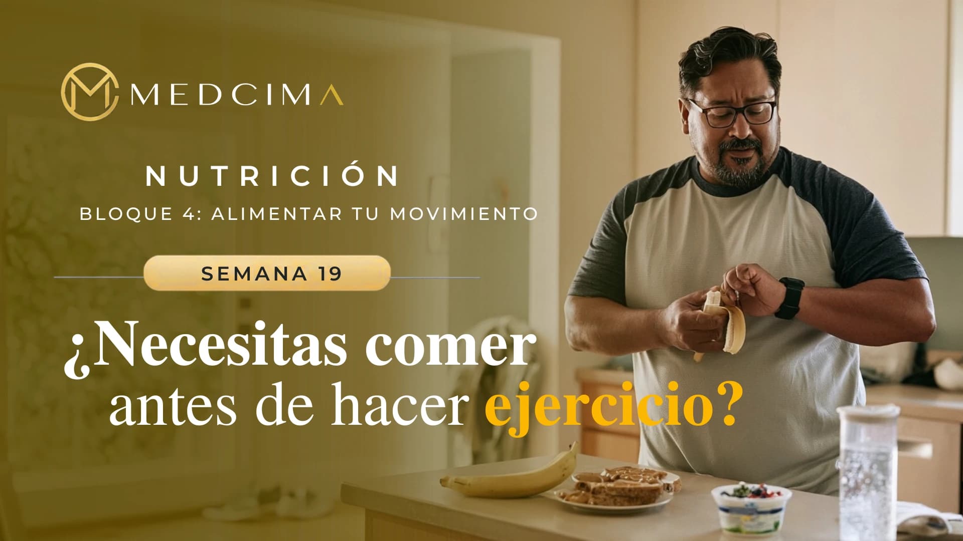 Semana 19: ¿Necesitas comer antes de hacer ejercicio?