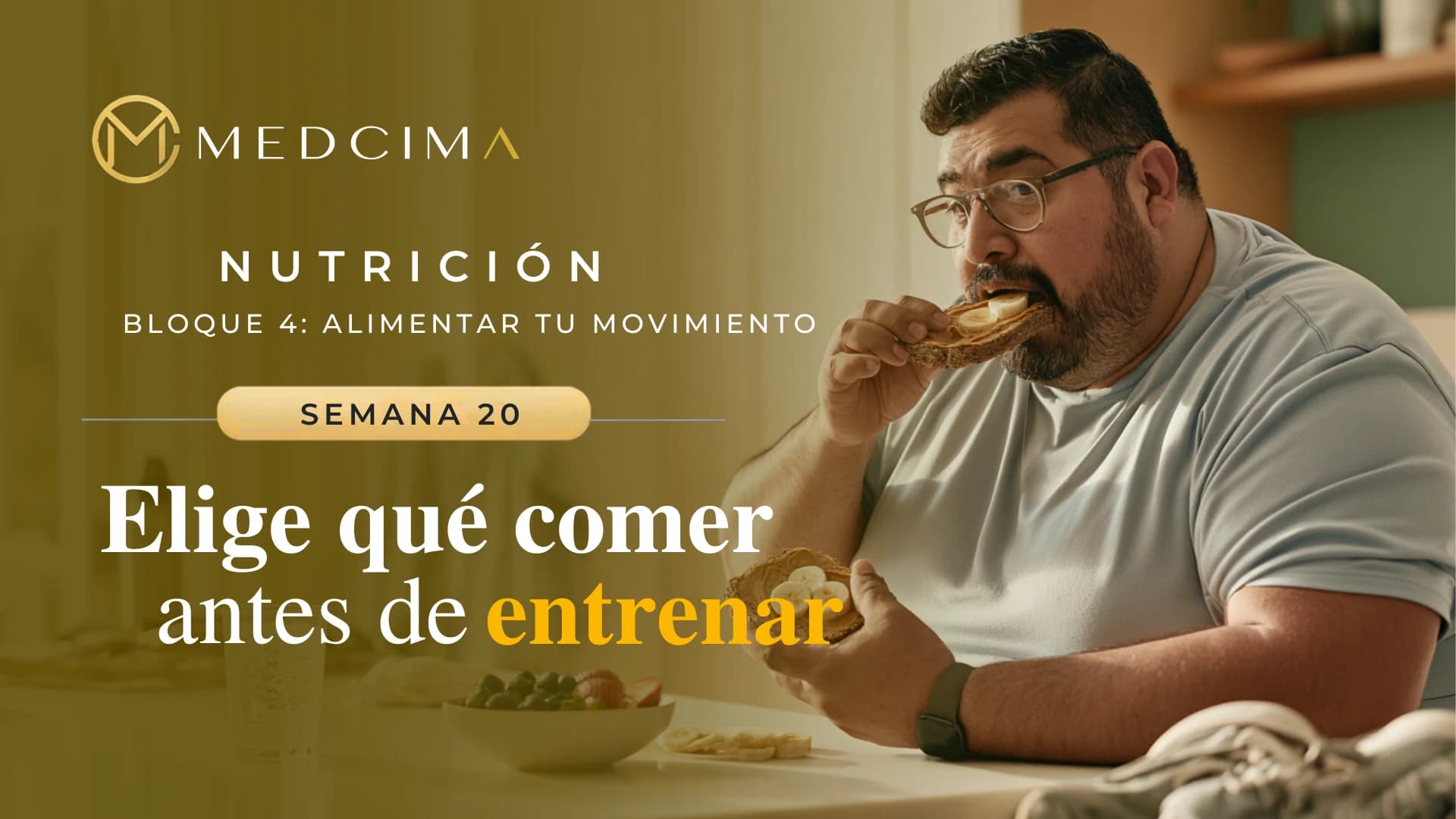 Semana 20: Elige qué comer antes de entrenar