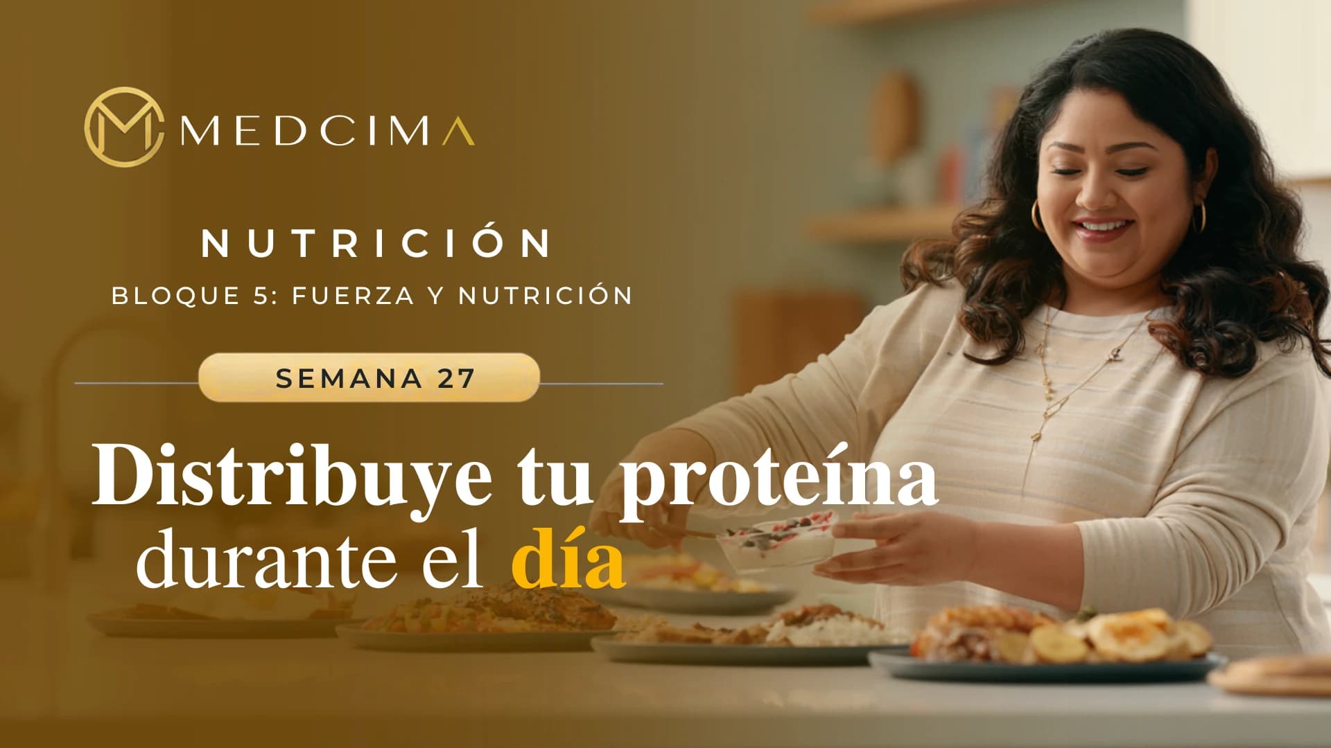 Semana 27: Distribuye tu proteína durante el día