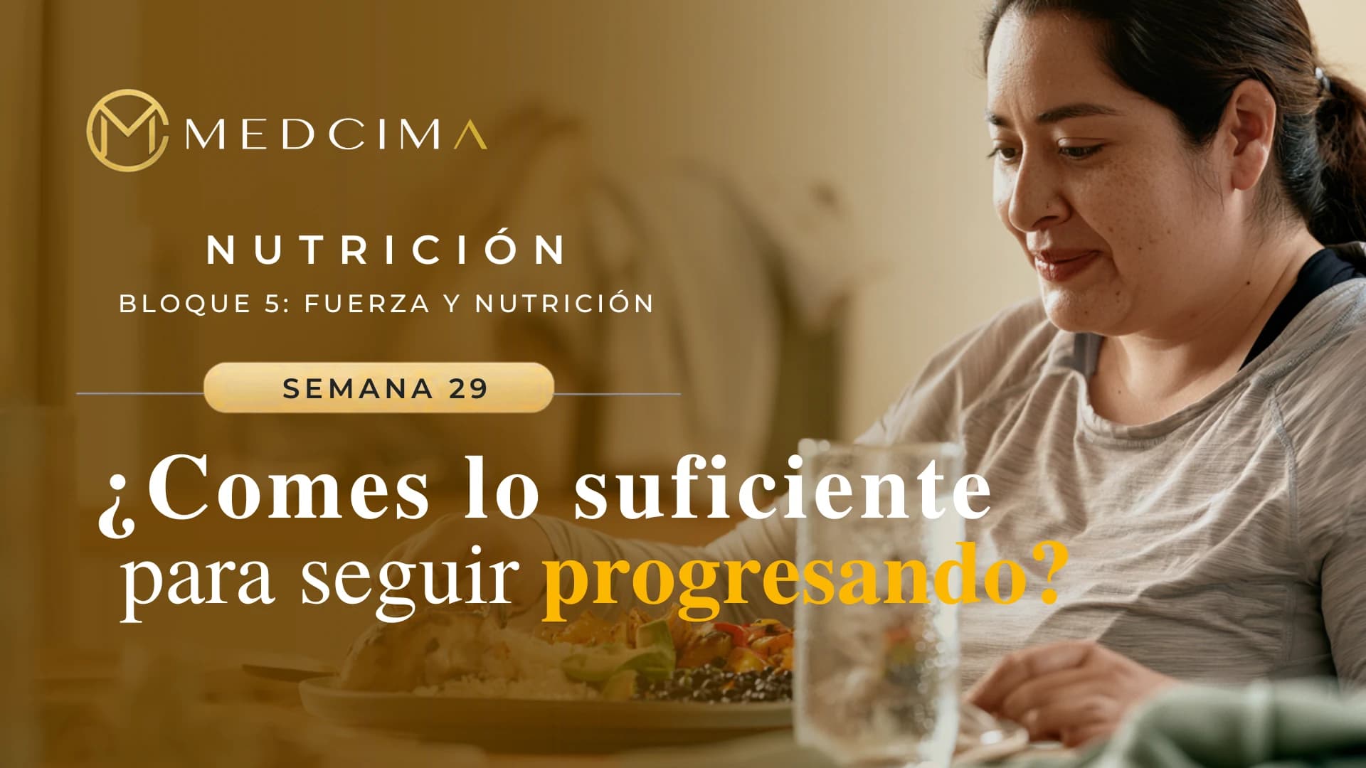 Semana 29: ¿Comes lo suficiente para seguir progresando?