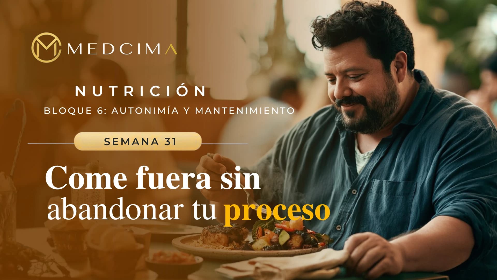 Semana 31: Come fuera sin abandonar tu proceso