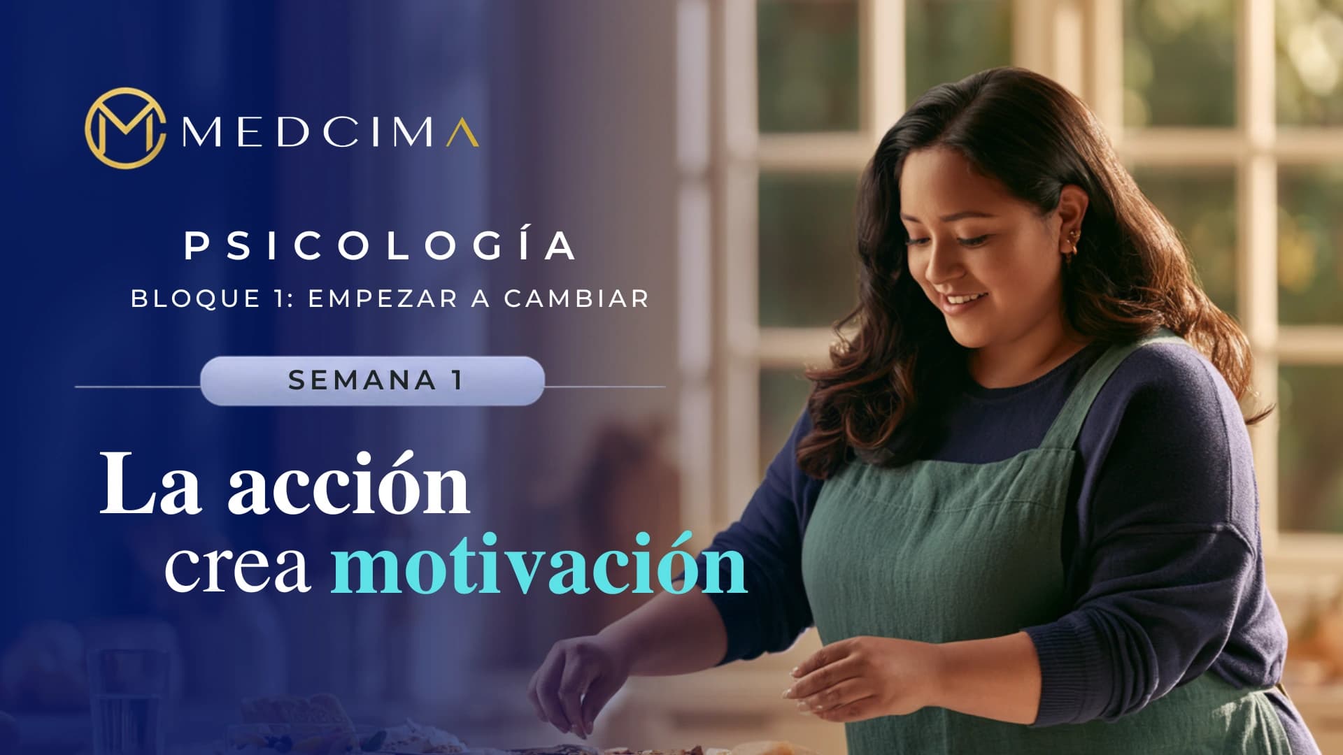 Semana 1: La acción crea motivación