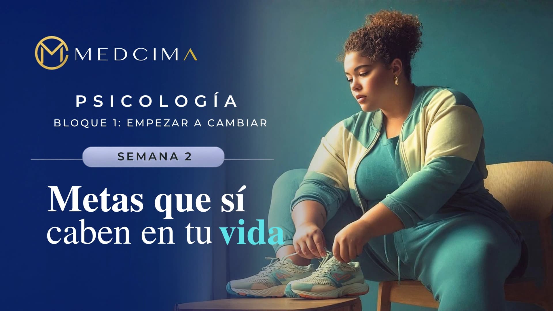 Semana 2: Metas que sí caben en tu vida