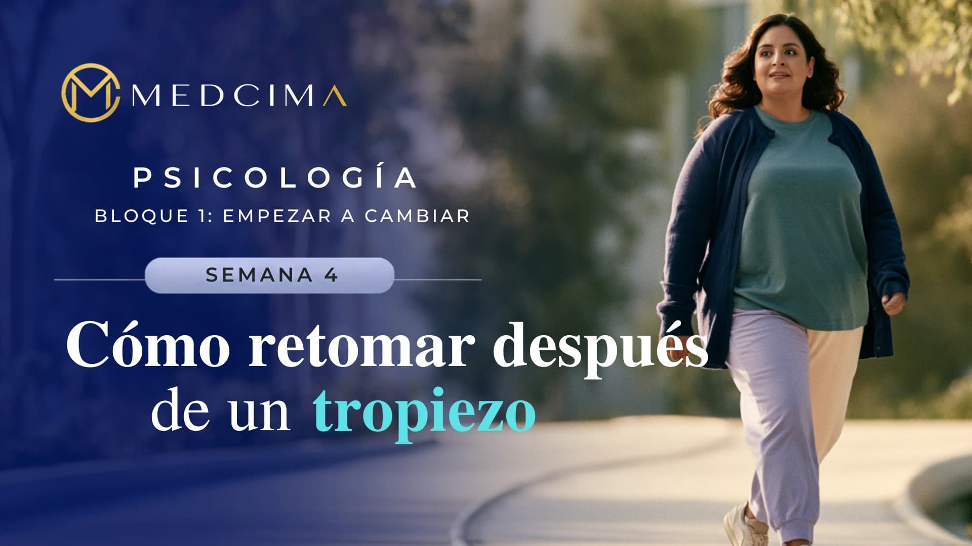 Semana 4: Cómo retomar después de un tropiezo