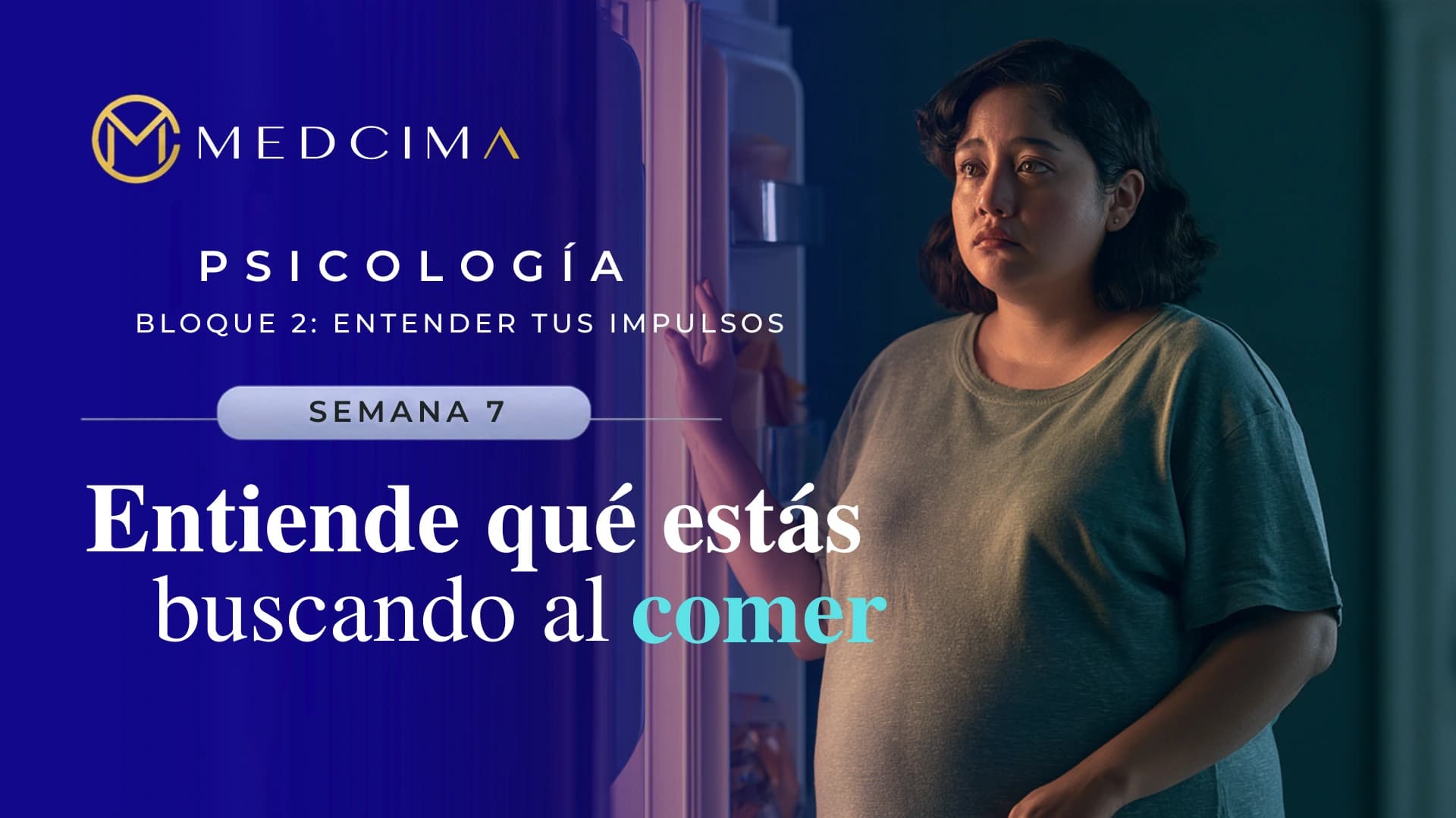 Semana 7: Entiende qué estás buscando al comer
