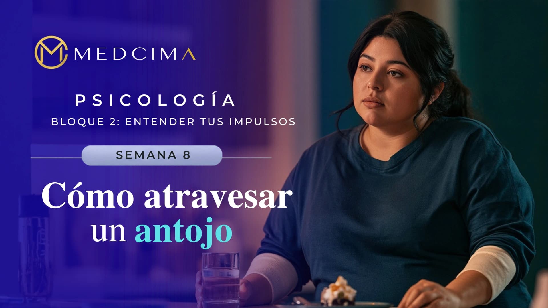 Semana 8: Cómo atravesar un antojo