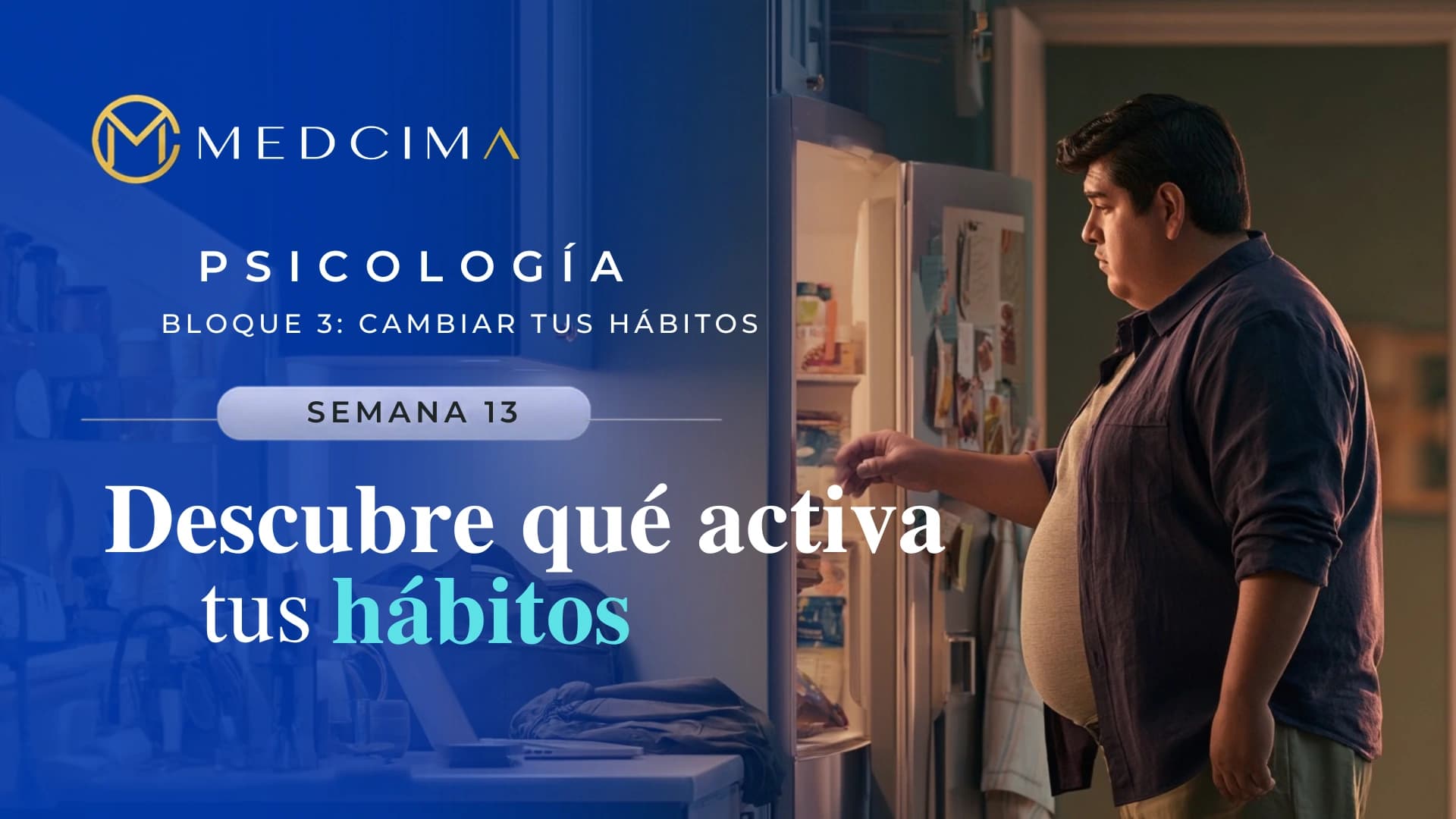 Semana 13: Descubre qué activa tus hábitos