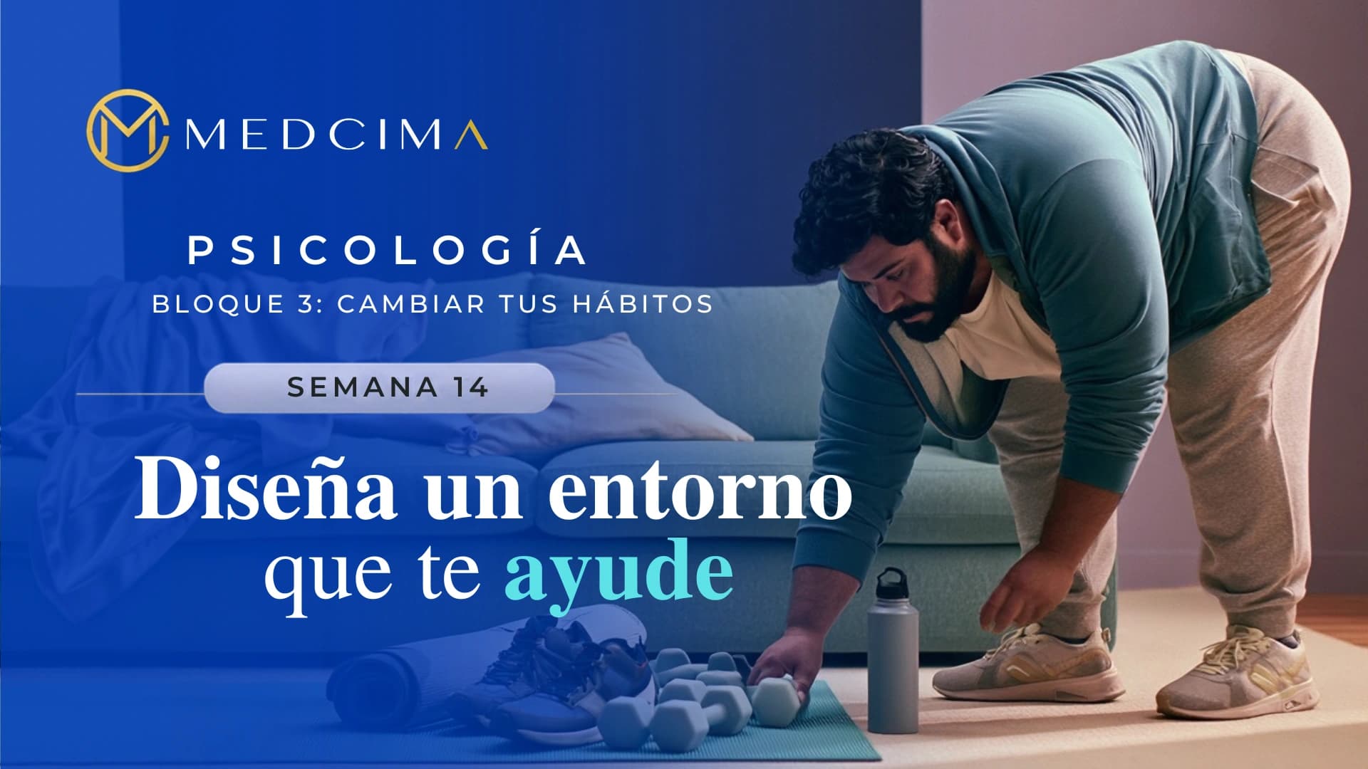 Semana 14: Diseña un entorno que te ayude