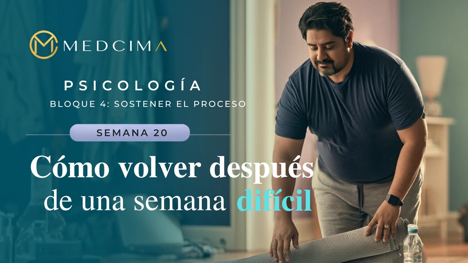 Semana 20: Cómo volver después de una semana difícil
