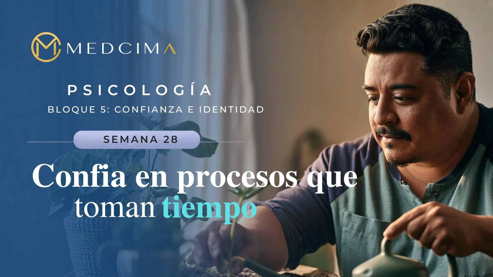 Semana 28: Confía en procesos que toman tiempo
