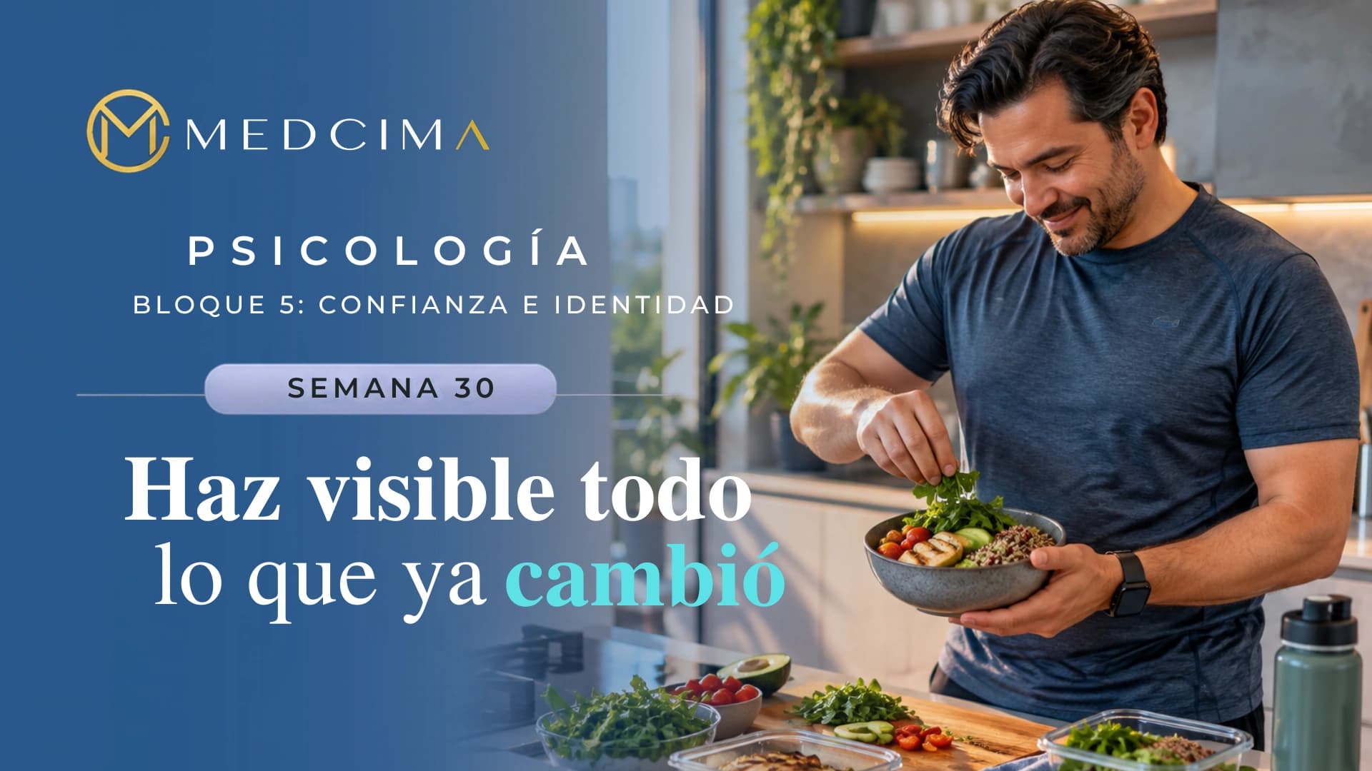 Semana 30: Haz visible todo lo que ya cambió