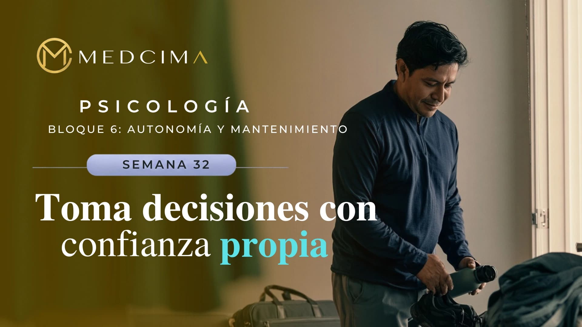 Semana 32: Toma decisiones con confianza propia