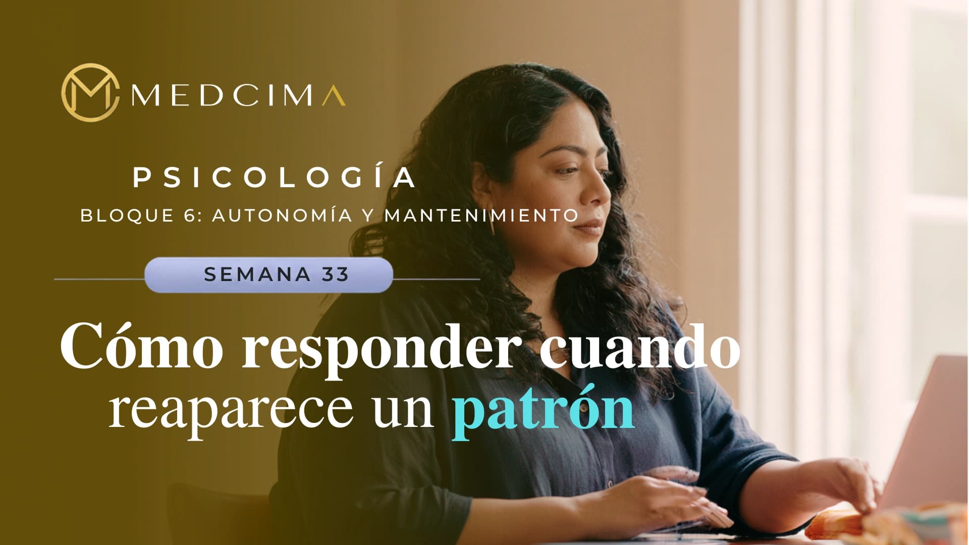 Semana 33: Cómo responder cuando reaparece un patrón