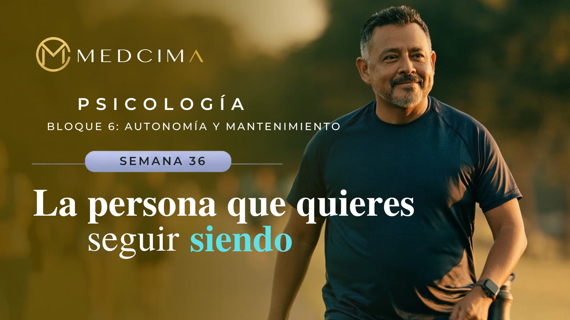 Semana 36: La persona que quieres seguir siendo